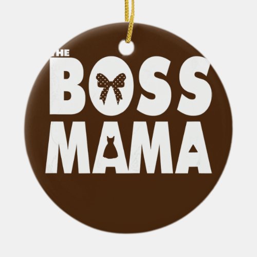 Womens The Boss Mama with Funny Ribbon Dress for Ceramic Ornament