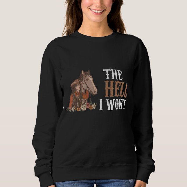 Women's The Hell I Won't Flower Apparel For Life M Sweatshirt (Front)