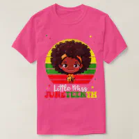 Black Girl, Women Shirt Little Miss Juneteenth Girl Toddler Black