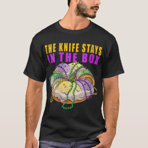 Womens The Knife Stays In The Box Mardi Gras Funny T-Shirt