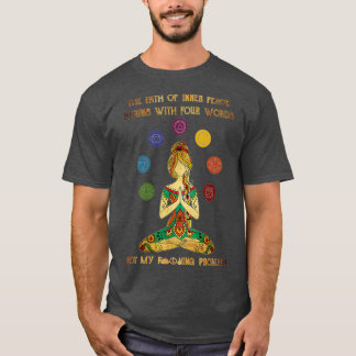 Womens The Path Of Inner Peace Begins With Four Wo T-Shirt