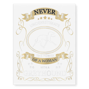 Womens The Power of a Woman with a Greyhound Temporary Tattoos