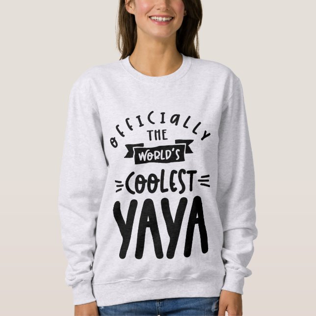 Womens The World's Coolest Yaya Grandma Gift Sweatshirt (Front)