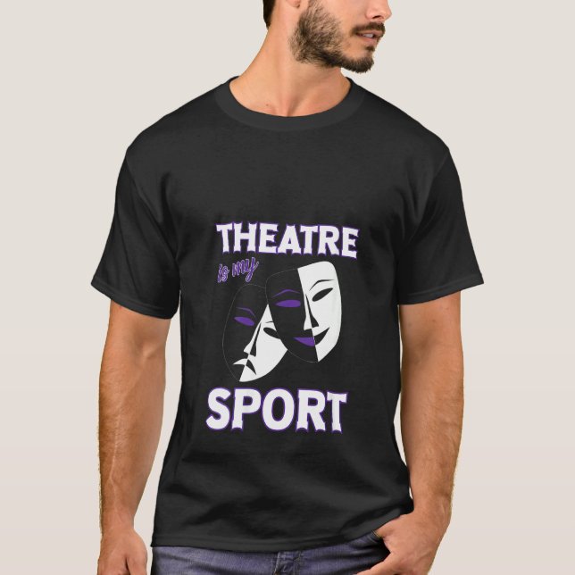 Womens Theatre Is My Sport Funny Theater Quotes Br T-Shirt (Front)