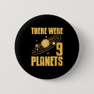 Womens There Were 9 Planets Funny Science Space Ne Button