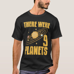 Womens There Were 9 Planets Funny Science Space Ne T-Shirt