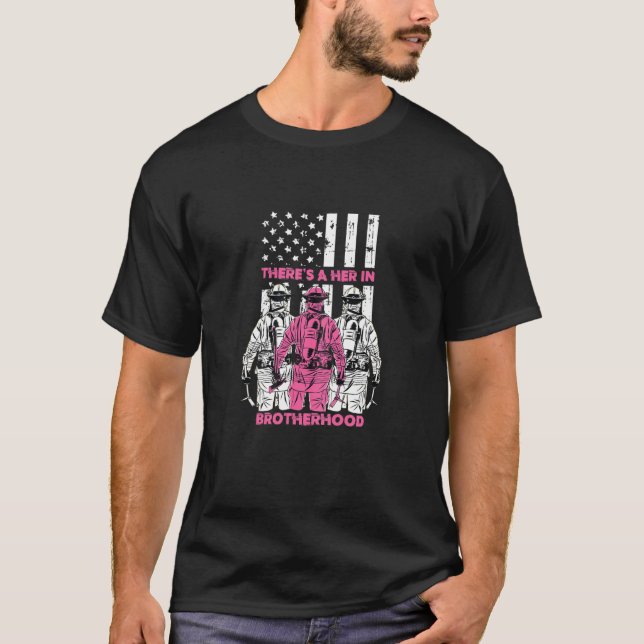 Womens Theres A Her In Brotherhood Firefighter Fir T-Shirt (Front)