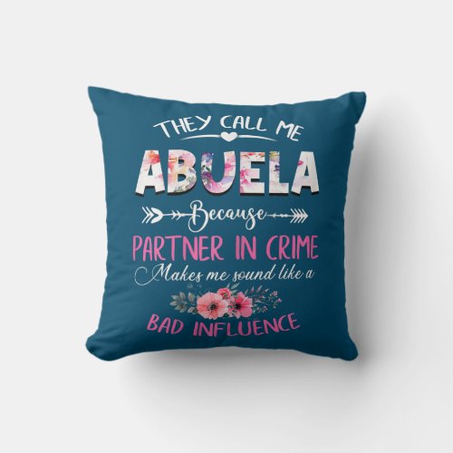 Womens They Call Me Abuela Because Partner In Throw Pillow