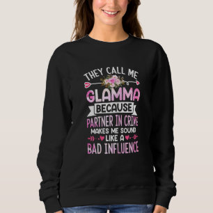 Womens They Call Me Glamma Because Partner in Crim Sweatshirt