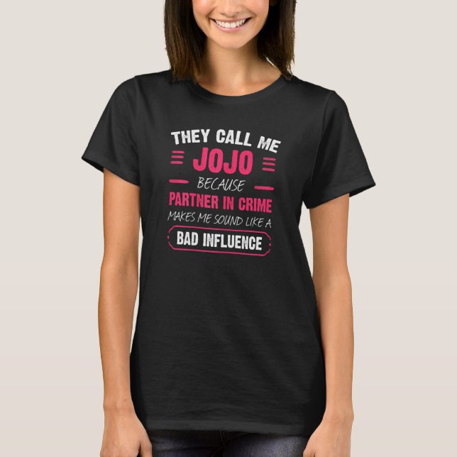 Womens They Call Me Jojo Because Partner In Crime T-Shirt (Front)