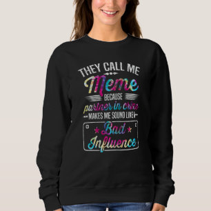 Womens They Call Me Meme Because Partner In Crime Sweatshirt