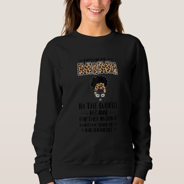 Womens they call me mimi in the world because part sweatshirt (Front)
