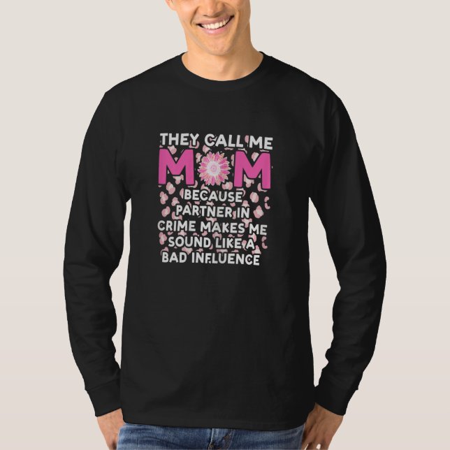 Womens they call me mom because partner in crime m T-Shirt (Front)