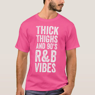 Womens Thick Thighs And 90'S Rb Vibes T-Shirt