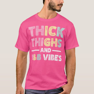 Womens Thick Thighs Rb Vibes T-Shirt