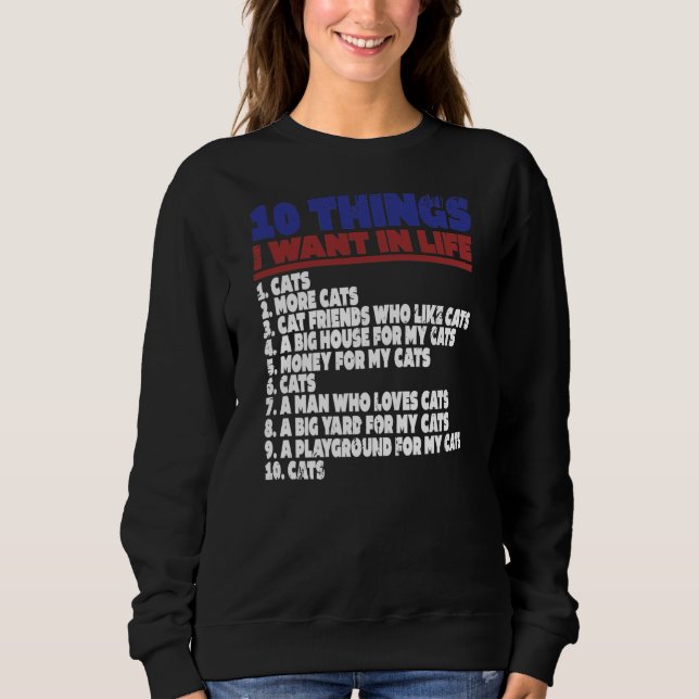 Womens Things I Want In My Life Cats  Sweatshirt (Front)