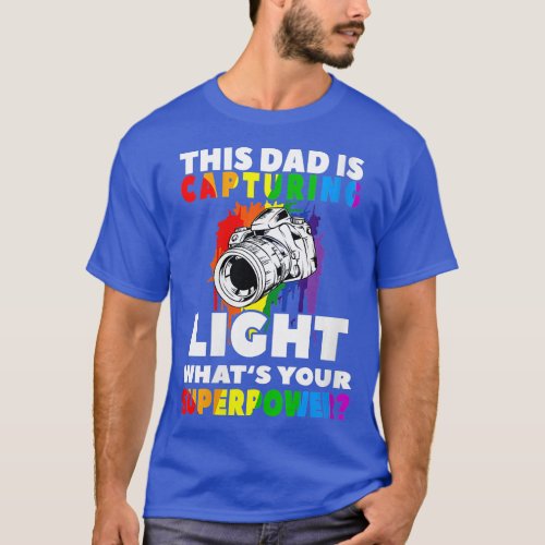 Womens This Dad is Capturing Light Superpower Came T_Shirt