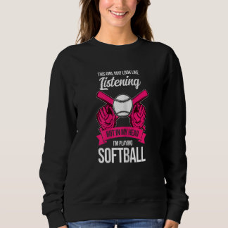 Womens this girl I'm playing softball softball gam Sweatshirt