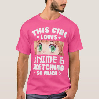 Womens This Girl Loves Anime  Sketching So Much An T-Shirt