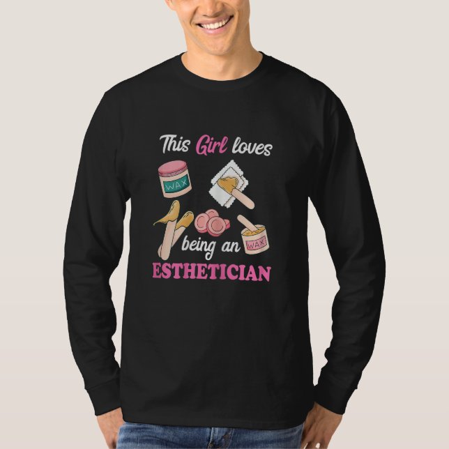 Womens This Girl Loves Being An Esthetician Waxing T-Shirt (Front)