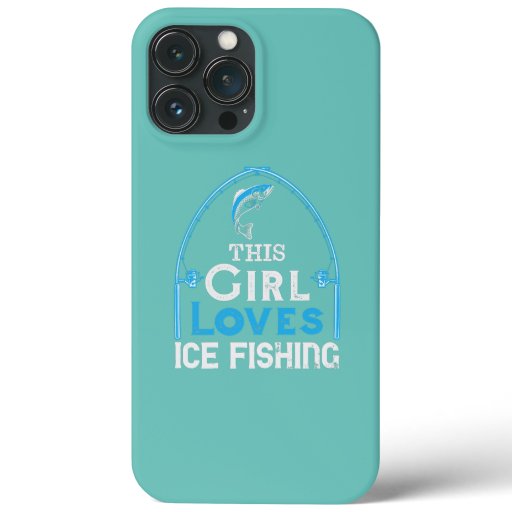 Womens This Girl Loves Ice Fishing  iPhone 13 Pro Max Case