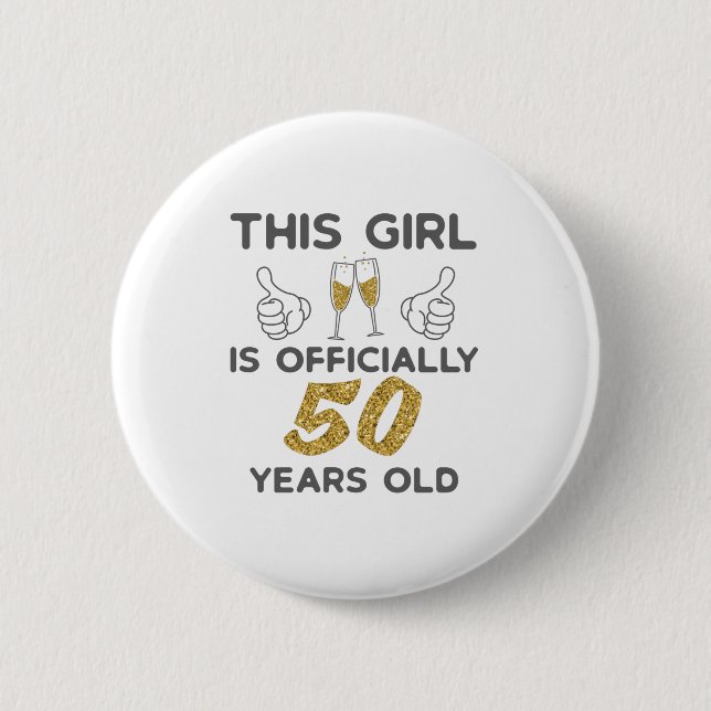 Womens This Girl Officially 50 Years 50th Birthday Button (Front)