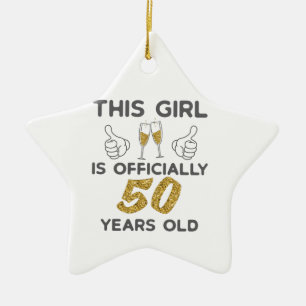 Womens This Girl Officially 50 Years 50th Birthday Ceramic Ornament