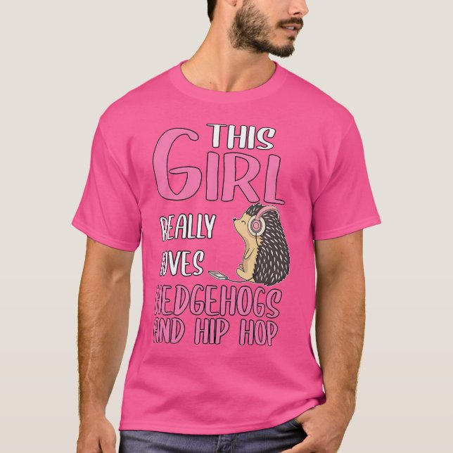Womens This Girl Really Loves Hedgehogs And Hip Ho T-Shirt (Front)