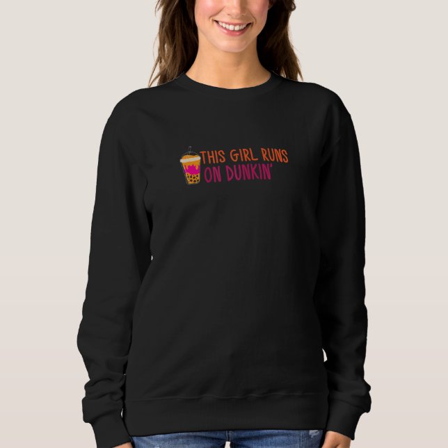 Womens This Girl Runs On Dunkin' Funny Essential Sweatshirt (Front)