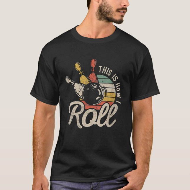 Womens This Is How I Roll Retro Bowling Bowler Fun T-Shirt (Front)
