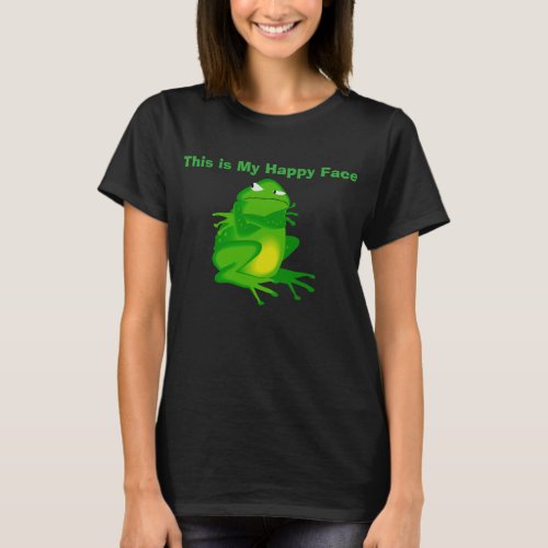 Womens This is My Happy Face Grumpy Frog T_Shirt