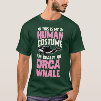 Womens This Is My Human Costume I'm Really A Orca  T-Shirt