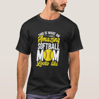 Womens This Is What An Amazing Softball Mom Looks T-Shirt