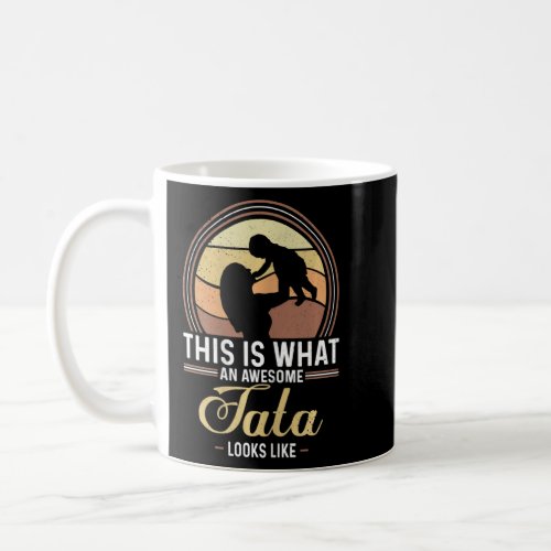 Womens This is What an Awesome Tata Looks Like Tat Coffee Mug