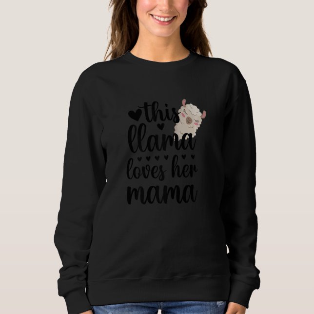 Womens This Llama Loves Her Mama Girl Who Loves Ll Sweatshirt (Front)