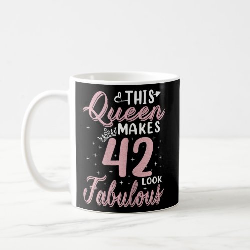 Womens This Queen Makes 42 Look Fabulous 42 Years  Coffee Mug