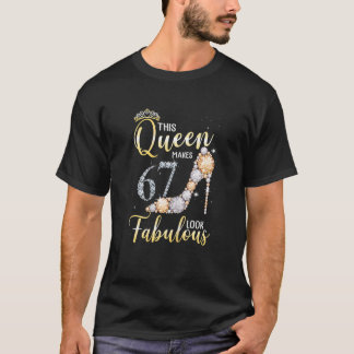 Womens This Queen Makes 67th Look Fabulous 67 Year T-Shirt
