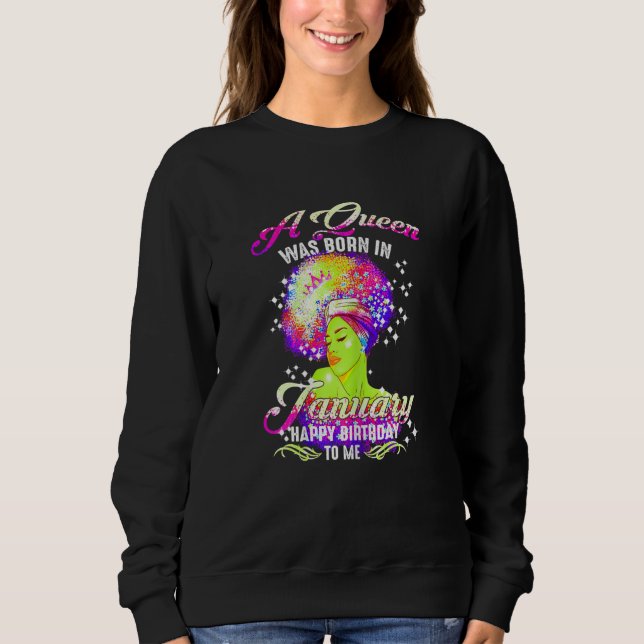 Womens This Queen was Born In January Happy Brithd Sweatshirt (Front)