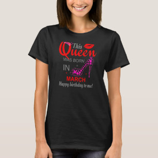Womens This Queen Was Born In March Sexy Lips High T-Shirt