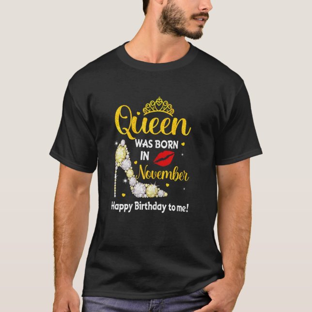 Womens This Queen Was Born In November Birthday  H T-Shirt (Front)