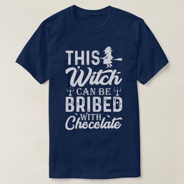 Womens This Witch Can Be Bribed With Chocolate Hal T-Shirt (Design Front)