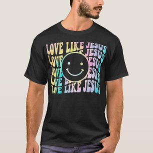 Womens Tie Dye Love Like Jesus Jesus Church Relig T-Shirt