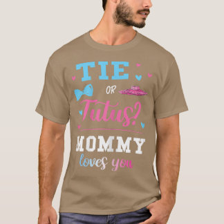 Womens Tie or Tutus Mommy Gender Reveal  Pink or B T-Shirt