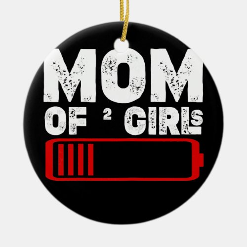 Womens Tired Mom Of 2 Girls Mother Two Daughters Ceramic Ornament