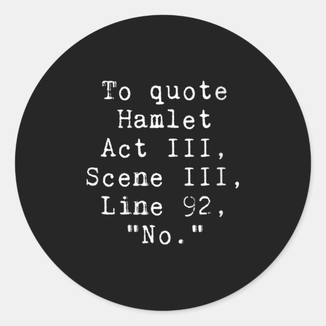Womens To Quote Hamlet Funny Literary Tee For Wome Classic Round Sticker (Front)