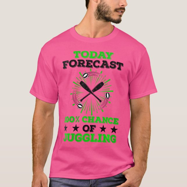 Womens Today Forecast 100  Chance Of Juggling Jugg T-Shirt (Front)