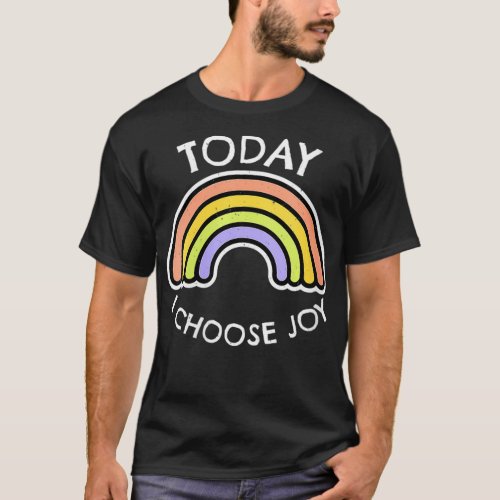 Womens Today I Choose Joy Inspirational Motivation T_Shirt