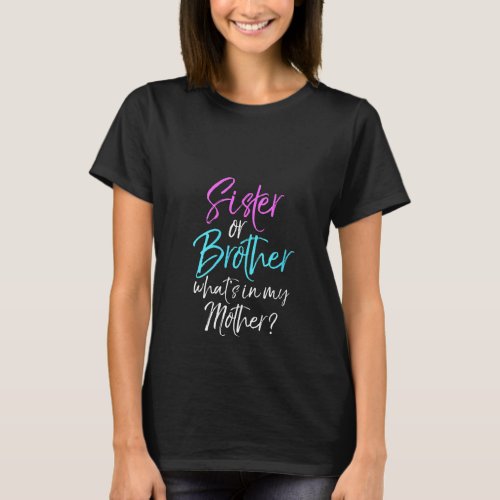 Womens Toddler Gender Reveal Sister or Brother Wha T_Shirt
