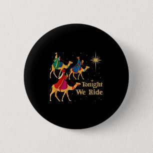 Womens Tonight We Ride Christmas 3 Wise Men Christ Button