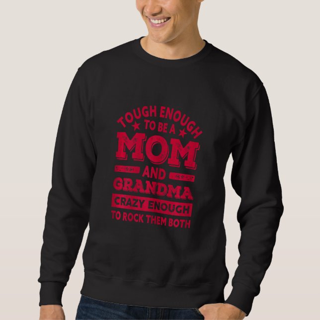 Womens  Tough Enough To Be A Mom Grandma Mother's  Sweatshirt (Front)